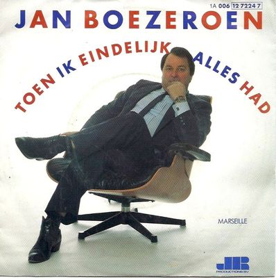 Jan Boezeroen - Toen Ik Eindelijk Alles Had Vinyl Singles Vinyl Zeer Goed / Hoesje Goed "VINYLSINGLES.NL"