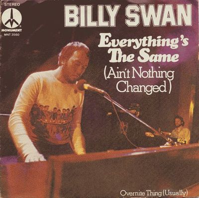 Billy Swan - Everything's The Same (Ain't Nothing Changed) Vinyl Singles Vinyl Zeer Goed / Hoesje Goed "VINYLSINGLES.NL"