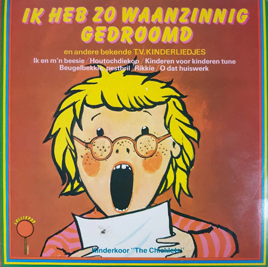 Kinderkoor De Chicklets - Ik Heb Zo Waanzinnig Gedroomd En Andere Bekende T.V. Kinderliedjes (LP) Vinyl Zeer Goed / Hoes Goed "VINYLSINGLES.NL"