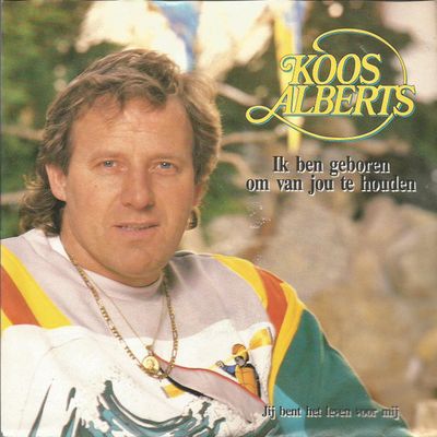 Koos Alberts - Ik Ben Geboren Om Van Jou Te Houden Vinyl Singles Vinyl Zeer Goed / Hoesje Goed "VINYLSINGLES.NL"