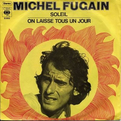 Michel Fugain - On Laisse Tous Un Jour Vinyl Singles Vinyl (VG) <br> Hoes (G+)