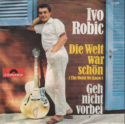 Ivo Robić - Die Welt War Schön (The World We Knew) Vinyl Singles Vinyl Zeer Goed / Hoesje Goed "VINYLSINGLES.NL"