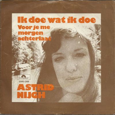 Astrid Nijgh - Ik Doe Wat Ik Doe Vinyl Singles Vinyl Zeer Goed / Hoesje Goed "VINYLSINGLES.NL"
