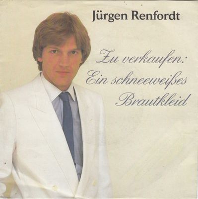 Jürgen Renfordt - Zu Verkaufen: Ein Schneeweißes Brautkleid Vinyl Singles Vinyl (VG) <br> Hoes (G) Tekst