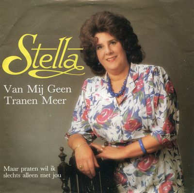 Stella - Van Mij Geen Tranen Meer Vinyl Singles Vinyl Zeer Goed / Hoesje Goed "VINYLSINGLES.NL"
