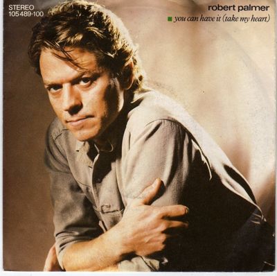 Robert Palmer - You Can Have It (Take My Heart) Vinyl Singles Vinyl (VG) <br> Hoes (G+)