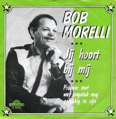 Bob Morelli - Jij Hoort Bij Mij Vinyl Singles Vinyl Zeer Goed / Hoesje Goed "VINYLSINGLES.NL"