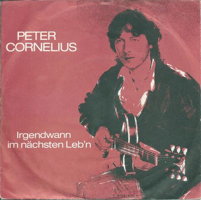 Peter Cornelius - Irgendwann Im Nächsten Leb'n Vinyl Singles Media VG+ / Sleeve G+