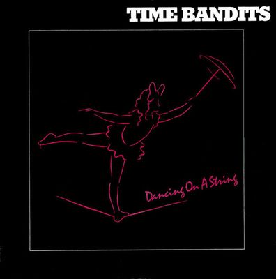 Time Bandits - Dancing On A String