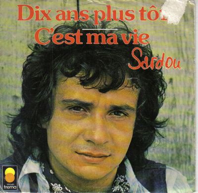Michel Sardou - Dix Ans Plus Tôt Vinyl Singles Media VG+ / Sleeve G+