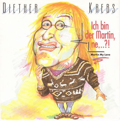 Diether Krebs - Ich Bin Der Martin, Ne...?! (Martin My Love) Vinyl Singles Media VG+ / Sleeve G+