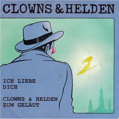 Clowns & Helden - Ich Liebe Dich