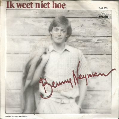 Benny Neyman - Ik Weet Niet Hoe Vinyl Singles Vinyl Zeer Goed / Hoesje Goed "VINYLSINGLES.NL"