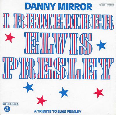 Danny Mirror - I Remember Elvis Presley