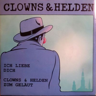Clowns & Helden - Ich Liebe Dich