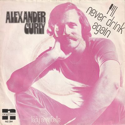 Alexander Curly - I'll Never Drink Again Vinyl Singles Vinyl Zeer Goed / Hoesje Goed "VINYLSINGLES.NL"