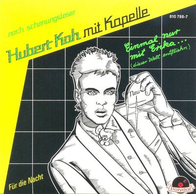 Hubert Kah - Einmal Nur Mit Erika... (Dieser Welt Entfliehn)