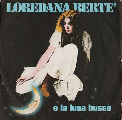 Loredana Bertè - E La Luna Bussò Vinyl Singles Media VG+ / Sleeve G+