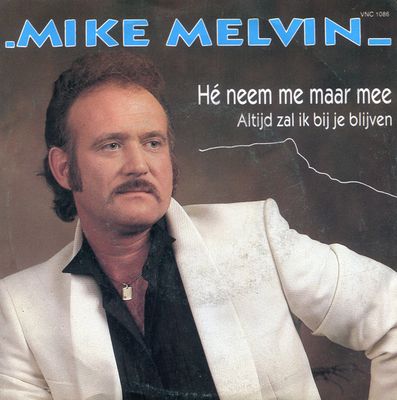 Mike Melvin - Hé Neem Me Maar Mee Vinyl Singles Media VG+ / Sleeve G+