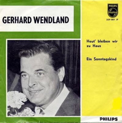 Gerhard Wendland - Heut' Bleiben Wir Zu Haus