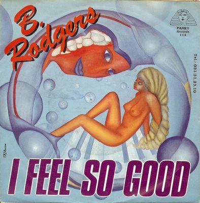 B. Rodgers - I Feel So Good Vinyl Singles Vinyl (VG) <br> Hoes (G+)