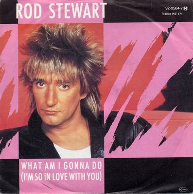 Rod Stewart - What Am I Gonna Do (I'm So In Love With You)