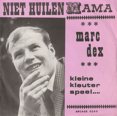Marc Dex - Niet Huilen Mama Vinyl Singles Media VG+ / Sleeve G+