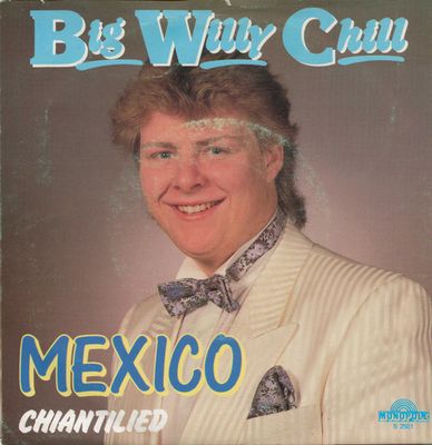 Big Willy Chill - Mexico Vinyl Singles Vinyl Zeer Goed / Hoesje Goed "VINYLSINGLES.NL"