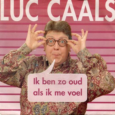 Luc Caals - Ik Ben Zo Oud Als Ik Me Voel Vinyl Singles Vinyl Zeer Goed / Hoesje Goed "VINYLSINGLES.NL"
