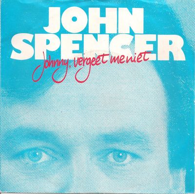 John Spencer - Johnny, Vergeet Me Niet Vinyl Singles Media VG+ / Sleeve G+