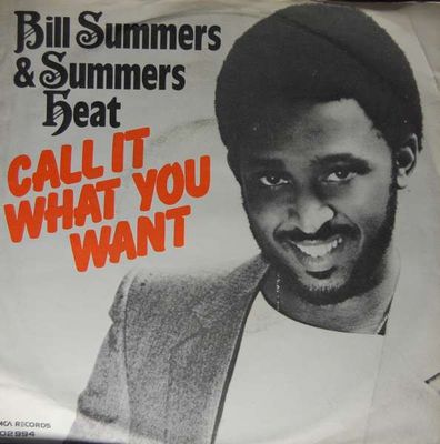 Bill Summers & Summers Heat - Call It What You Want Vinyl Singles Media VG+ / Sleeve G+