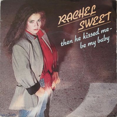 Rachel Sweet - Then He Kissed Me - Be My Baby Vinyl Singles Vinyl (VG) <br> Hoes (G+)