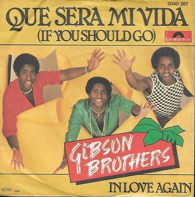 Gibson Brothers - Que Sera Mi Vida (If You Should Go) Vinyl Singles Media VG+ / Sleeve Sticker(tje)