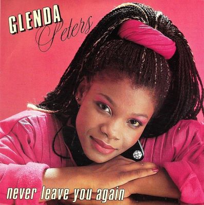 Glenda Peters - Never Leave You Again Vinyl Singles Media: VG <br> Hoes: G+