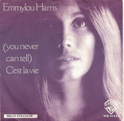 Emmylou Harris - (You Never Can Tell) C'est La Vie