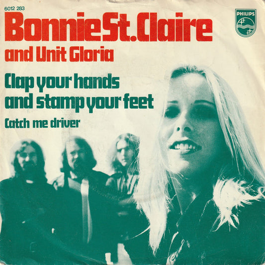 Bonnie St. Claire And Unit Gloria - Clap Your Hands And Stamp Your Feet (B-Keus) Vinyl Singles Vinyl Goed / Hoes Slecht