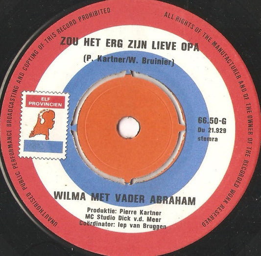 Wilma Met Vader Abraham - Zou Het Erg Zijn Lieve Opa Vinyl Singles Vinyl Goed / Hoes Generic