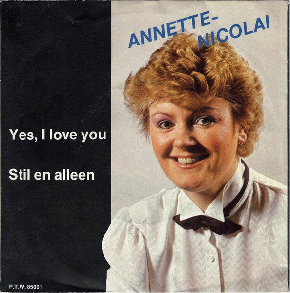 Annette Nicolai - Yes, I Love You Vinyl Singles Vinyl Very Good (VG) <br> Hoes Good Plus (G+)
