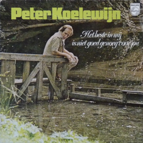 Peter Koelewijn - Het Beste In Mij Is Niet Goed Genoeg Voor Jou (LP)