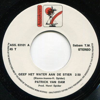 Patrick van Dam - Geef Het Water Aan De Stier Vinyl Singles