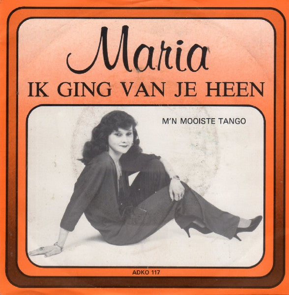 Maria - Ik Ging Van Je Heen Vinyl Singles Vinyl Very Good (VG) <br> Hoes Good Plus (G+)