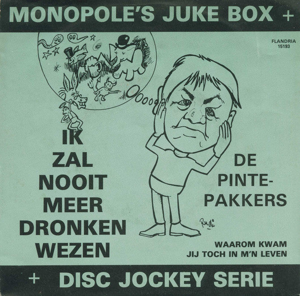 Pintepakkers - Ik Zal Nooit Meer Dronken Wezen