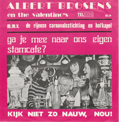 Albert Brosens - Ga Je Mee Naar Ons Eigen Stamcafe? 34598 Vinyl Singles Goede Staat