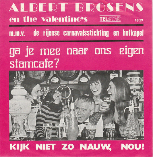 Albert Brosens - Ga Je Mee Naar Ons Eigen Stamcafe? 34598 Vinyl Singles VINYLSINGLES.NL