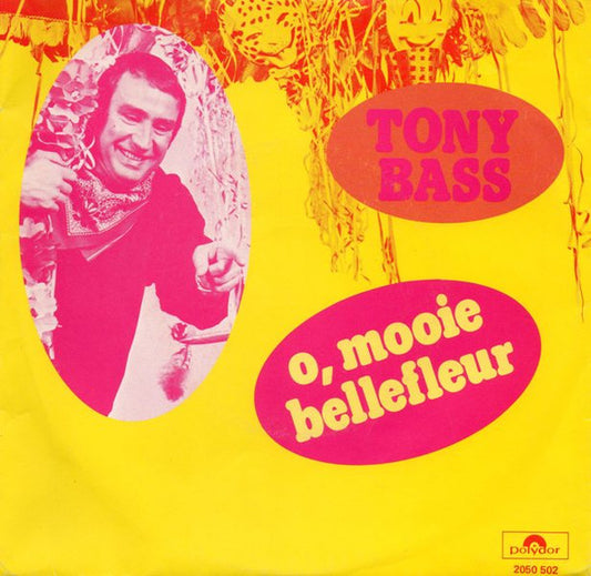 Tony Bass  - O, Mooie Bellefleur 36778 Vinyl Singles Goede Staat