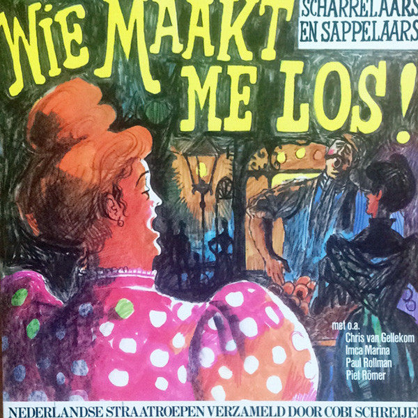 Various - Wie Maakt Me Los! Scharrelaars En Sappelaars (LP) Vinyl LP Vinyl Very Good (VG) <br> Hoes Good Plus (G+)