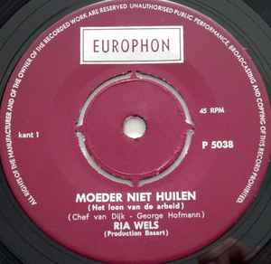Ria Wels - Moeder Niet Huilen 36520 Vinyl Singles Hoes: Generic