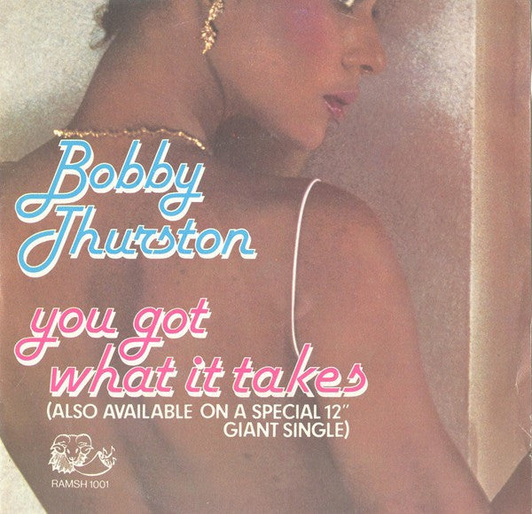 Bobby Thurston - You Got What It Takes Vinyl Singles Vinyl Very Good (VG) <br> Hoes Good Plus (G+)