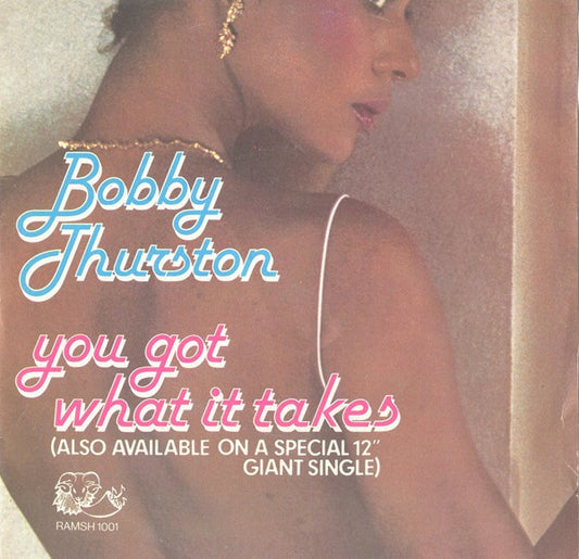 Bobby Thurston - You Got What It Takes Vinyl Singles Vinyl Very Good (VG) <br> Hoes Good Plus (G+)