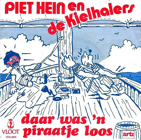 Piet Hein En De Kielhalers - Daar Was 'n Piraatje Loos Vinyl Singles Goede Staat